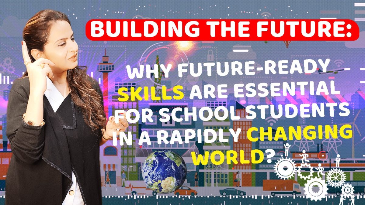 Building the Future Why Future-Ready Skills are Essential for School Students in a Rapidly Changing World